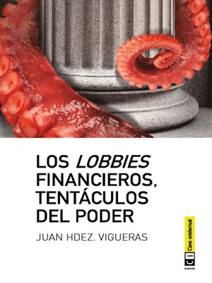 cover image of Los lobbies financieros, tentáculos del poder
